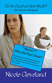 So He Cheated, Now What? by Nicole Cleveland