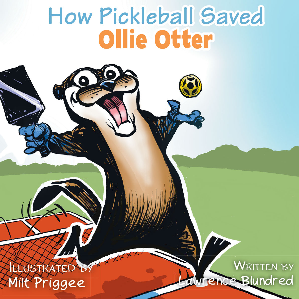 How Pickleball Saved Ollie Otter by Larwrence Blundred